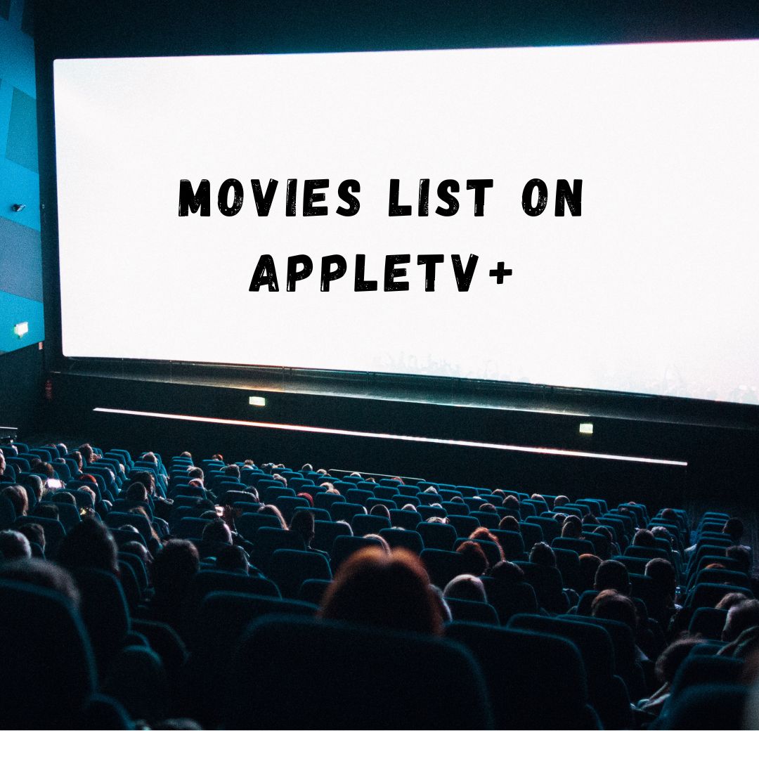 Movies List on AppleTV+ | Watch Now on Your Favorite Device