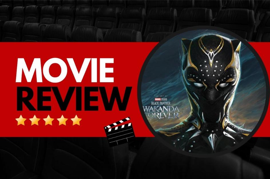 Black Panther | Wakanda Forever reviews